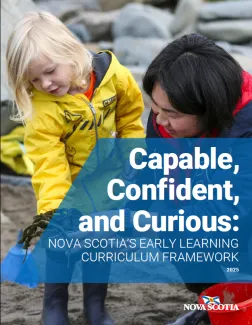 Capable, Confident, and Curious: Nova Scotia's Early Learning Curriculum Framework